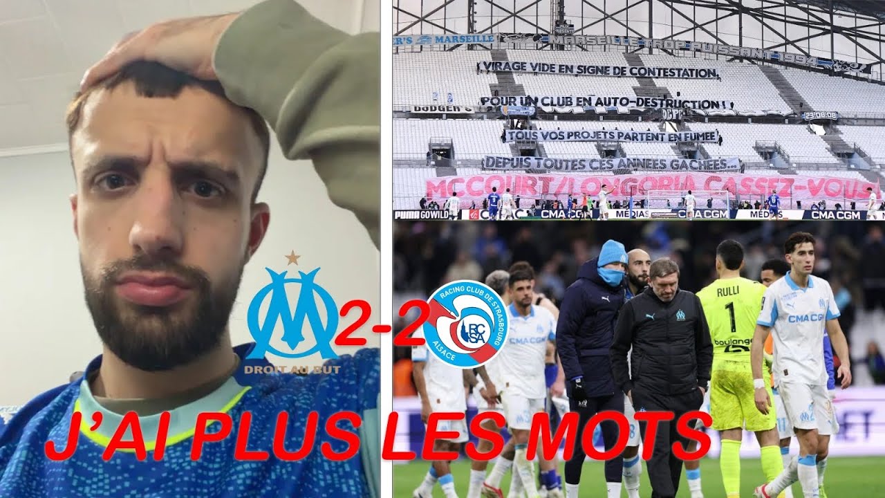 J’ai plus les mots… (OM 2-2 STRASBOURG)