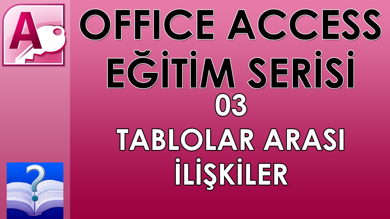 Office Access 03 - Tablolar Arası İlişkiler