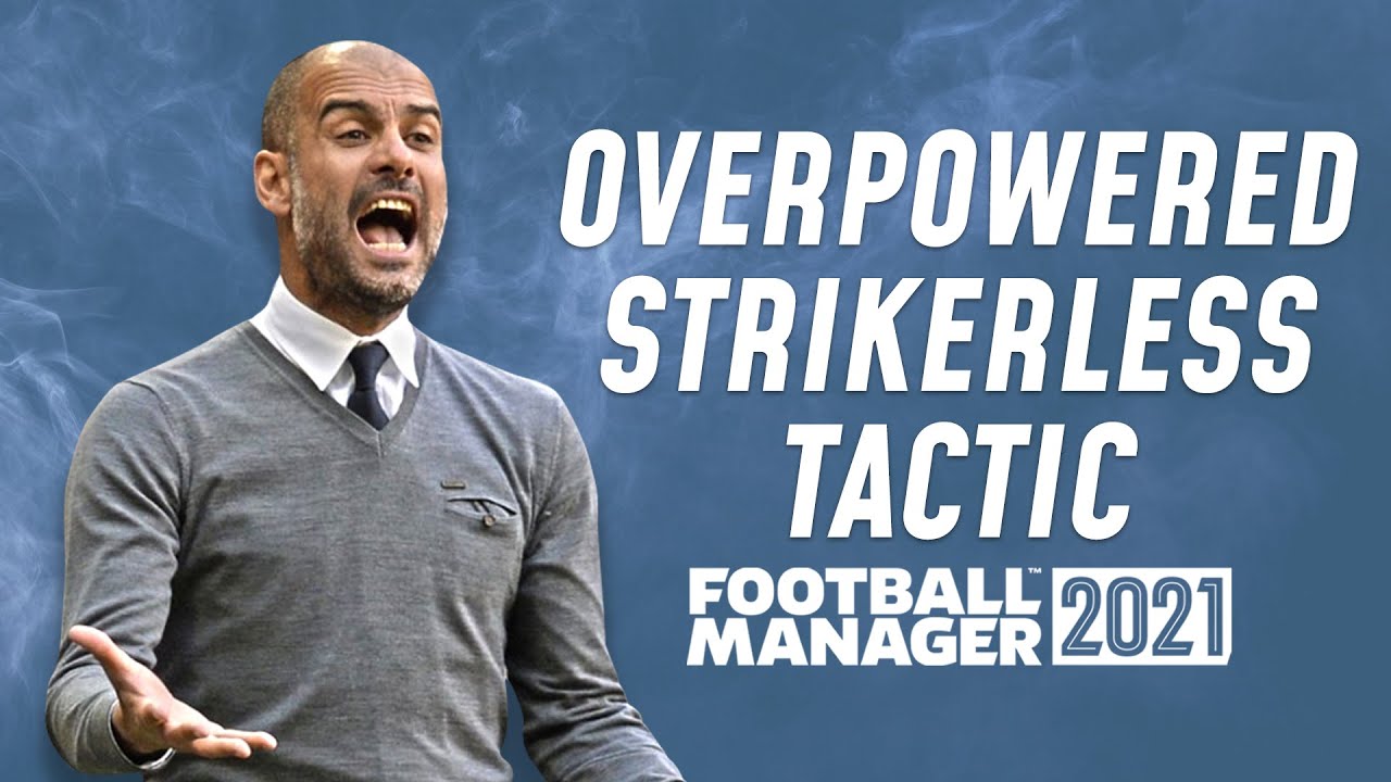 OVERPOWERED STRIKERLESS FM21 TACTIC | Football Manager 2021