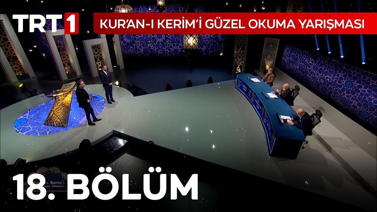 Kur'an-ı Kerim'i Güzel Okuma Yarışması (2022) 18. Bölüm