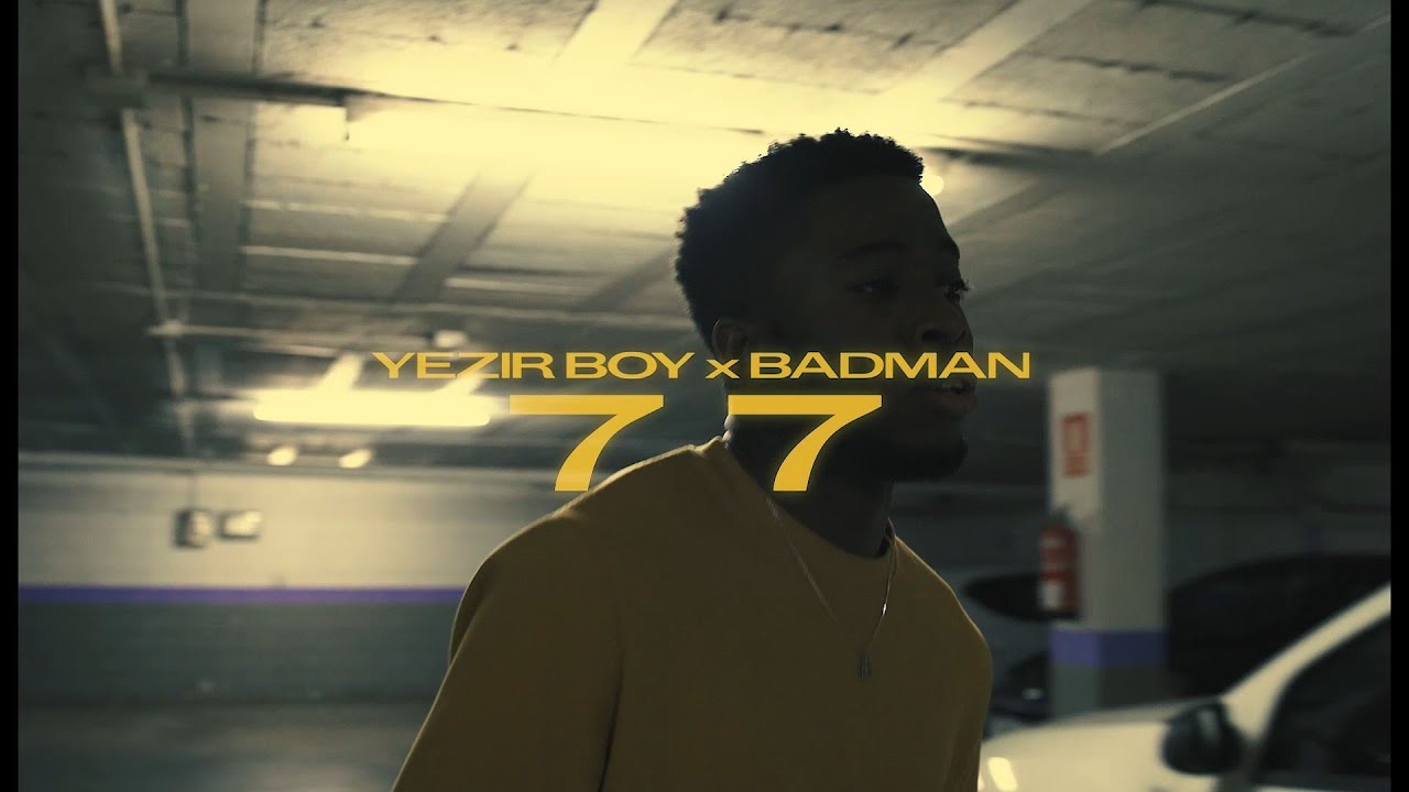 Yezir Boy & Bad Man - 77 (Video Oficial)