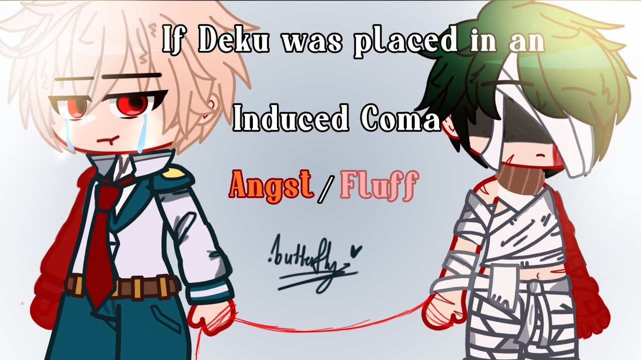 Deku in an Induced Coma? | BKDK GCMM | Orignal Storylines | •butterfly• |