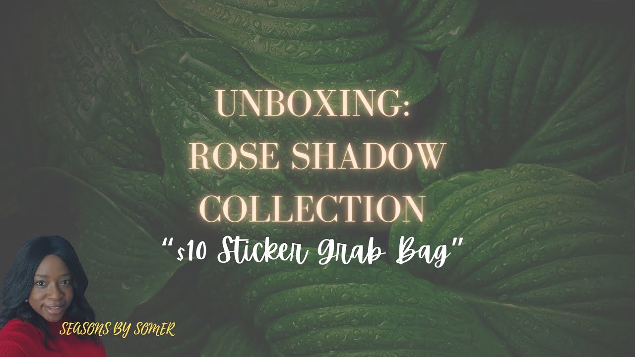 Rose 🥀  Shadow Collection |$10 Sticker Grab Bag Unboxing Video