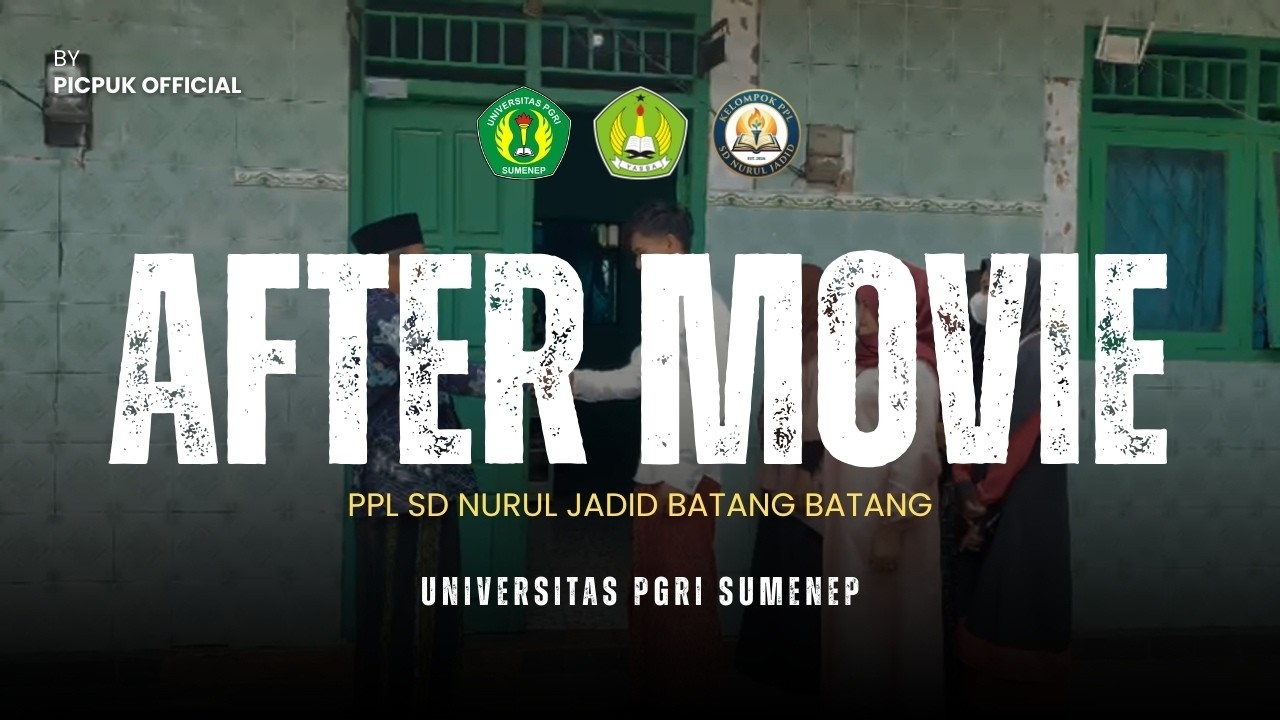 Mengukir Kenangan di SD Nurul Jadid | After Movie PPL Universitas PGRI Sumenep 2026
