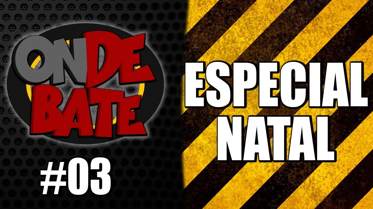 ESPECIAL DE NATAL - ONDE BATE #03