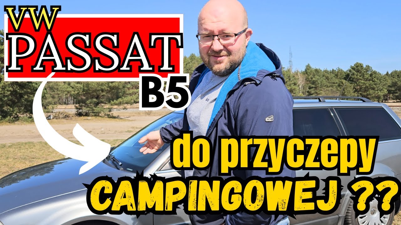 PASSAT B5 1.9 TDI MAMY GO ! czy to dobry samochód do naszej PRZYCZEPY KEMPINGOWEJ ? jak wygląda?