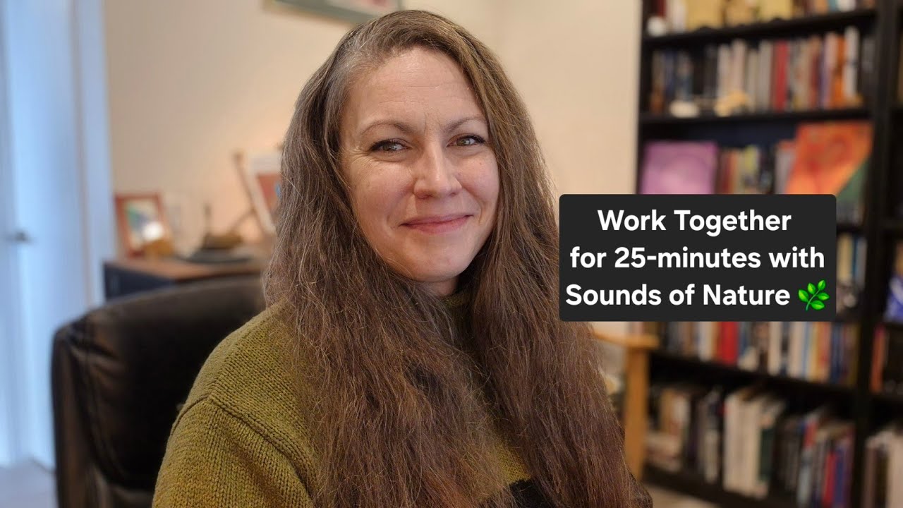 Work Together for 25 Minutes with Nature Sounds