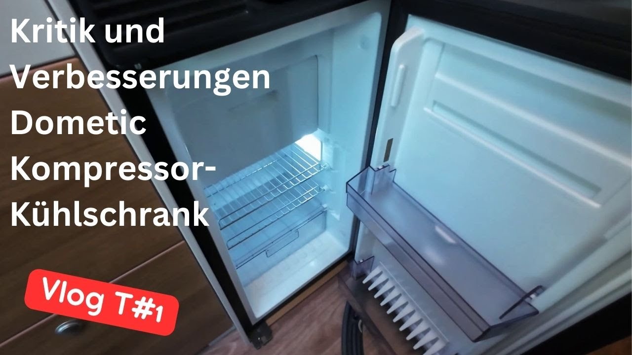 T#1 Kritik und Verbesserungen: Dometic Kompressor-Kühlschrank