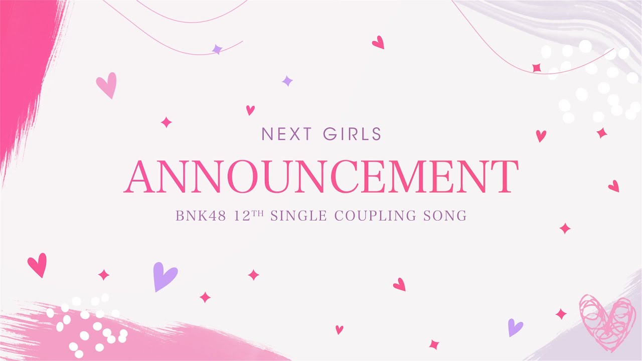 12th Single Next Girls &ndash; Coupling Song Announcement / BNK48