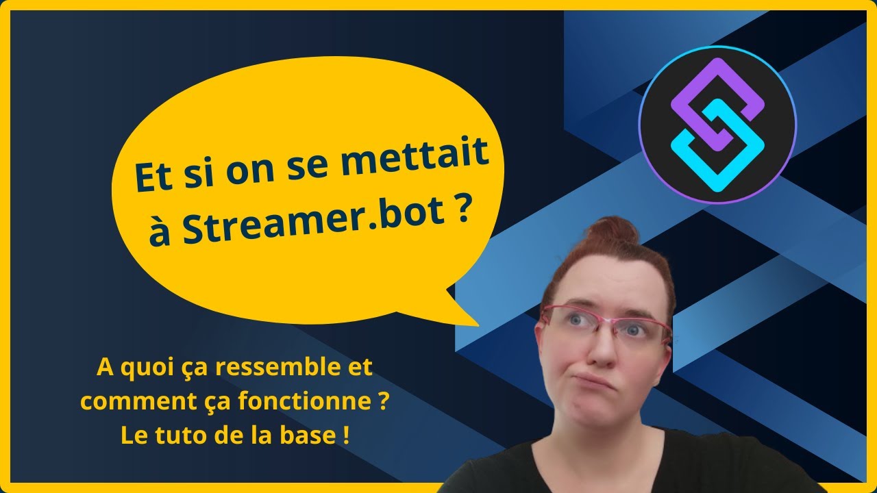 [Tuto 01] Débuter avec Streamer bot. L'interface, les actions, les commandes...