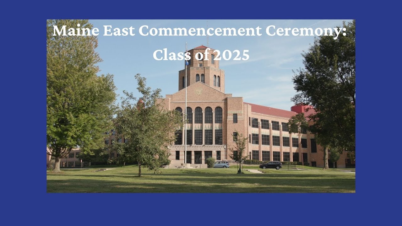 Maine East High School Presents: Class of 2025 Commencement Ceremonies