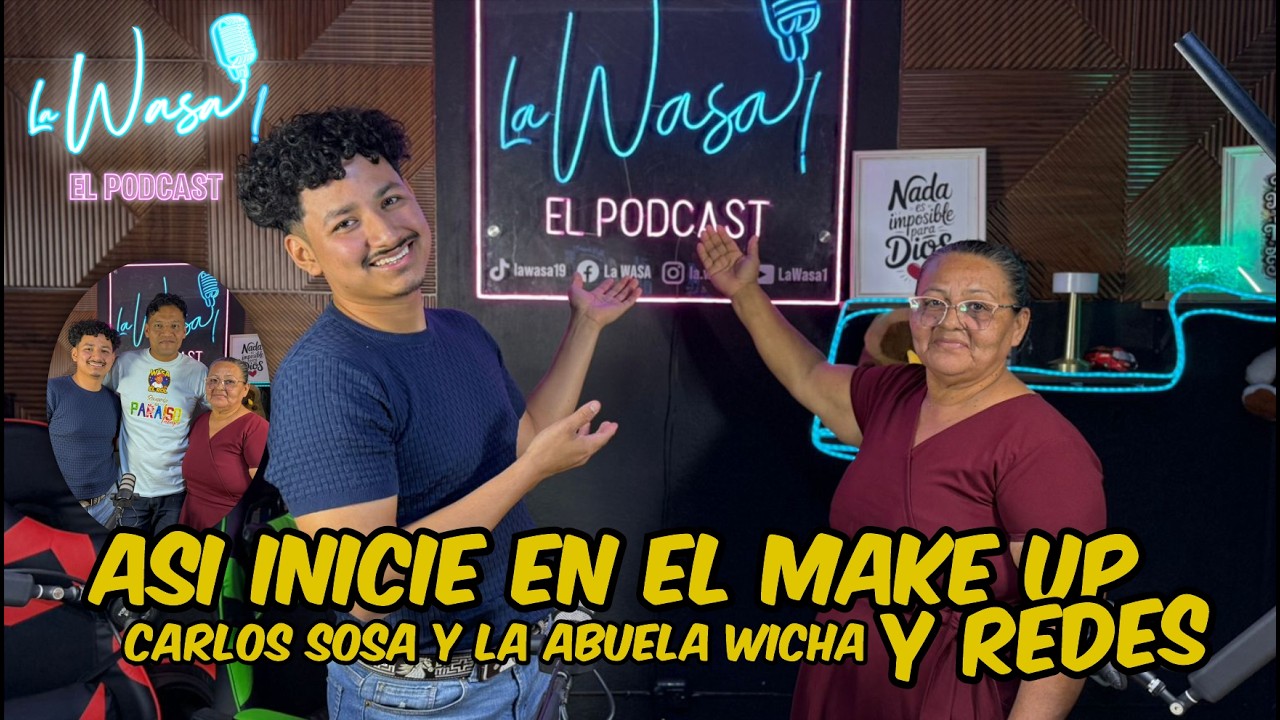 WASEANDO CON CARLOS SOSA Y LA ABUELA WICHA T.2 EP.9 // LA WASA EL PODCAST