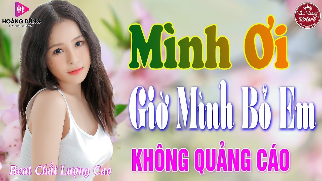 278 Bài Rumba Mình Ơi Giờ Mình Bỏ Em KHÔNG QUẢNG CÁO - HOÀNG DŨNG BEAT CHẤT LƯỢNG CAO