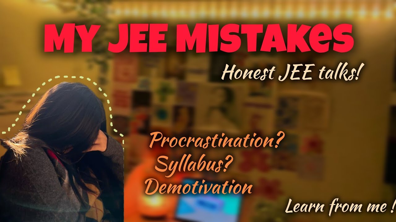 JEE 2026 : MY MISTAKES 💔 |Honest JEE Talk🥀 , Learn From Me! 🙃