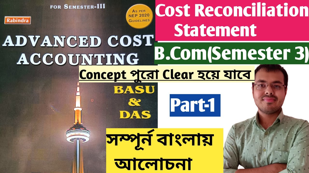 #1 Cost Reconciliation Statement B.Com Semester 3//Cost Accounting From Basu Das solutions