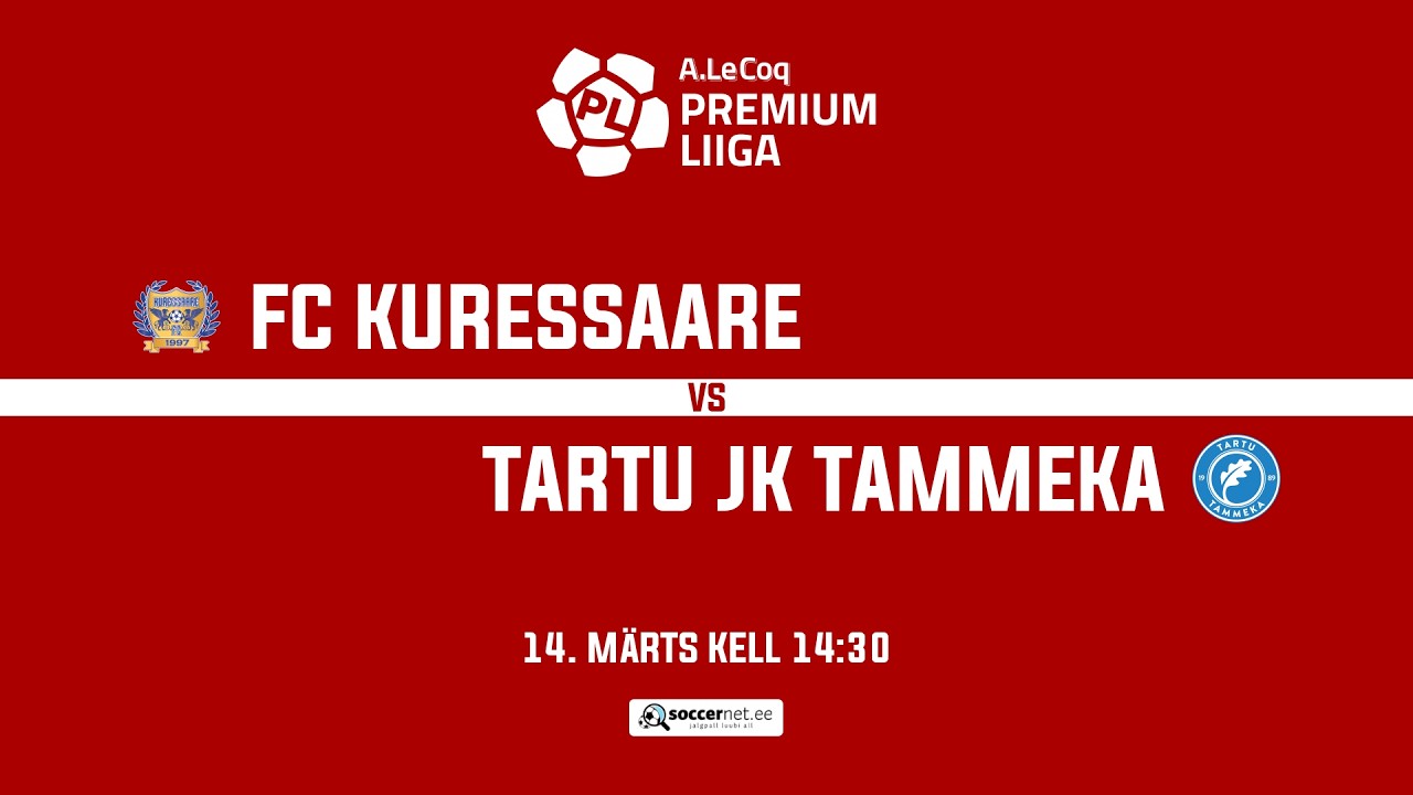 FC Kuressaare - Tartu JK Tammeka, A. Le Coq Premium liiga 2. voor