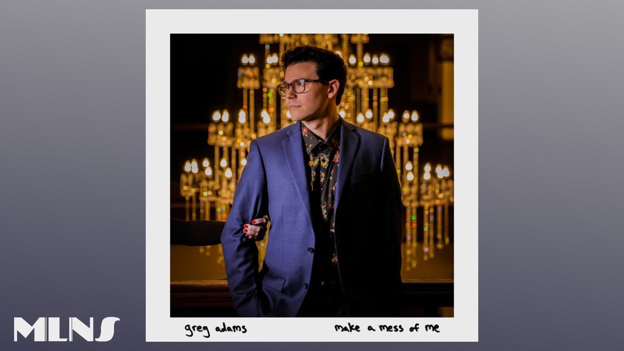 Greg Adams - Make a Mess of Me