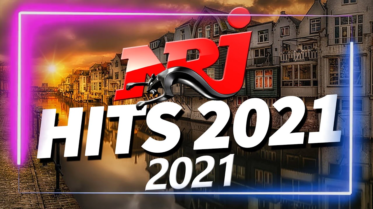 THE BEST MUSIC NRJ HITS 2021 - NRJ PLAY HITS 2021 - MUSIQUE 2021 NOUVEAUT&Eacute;