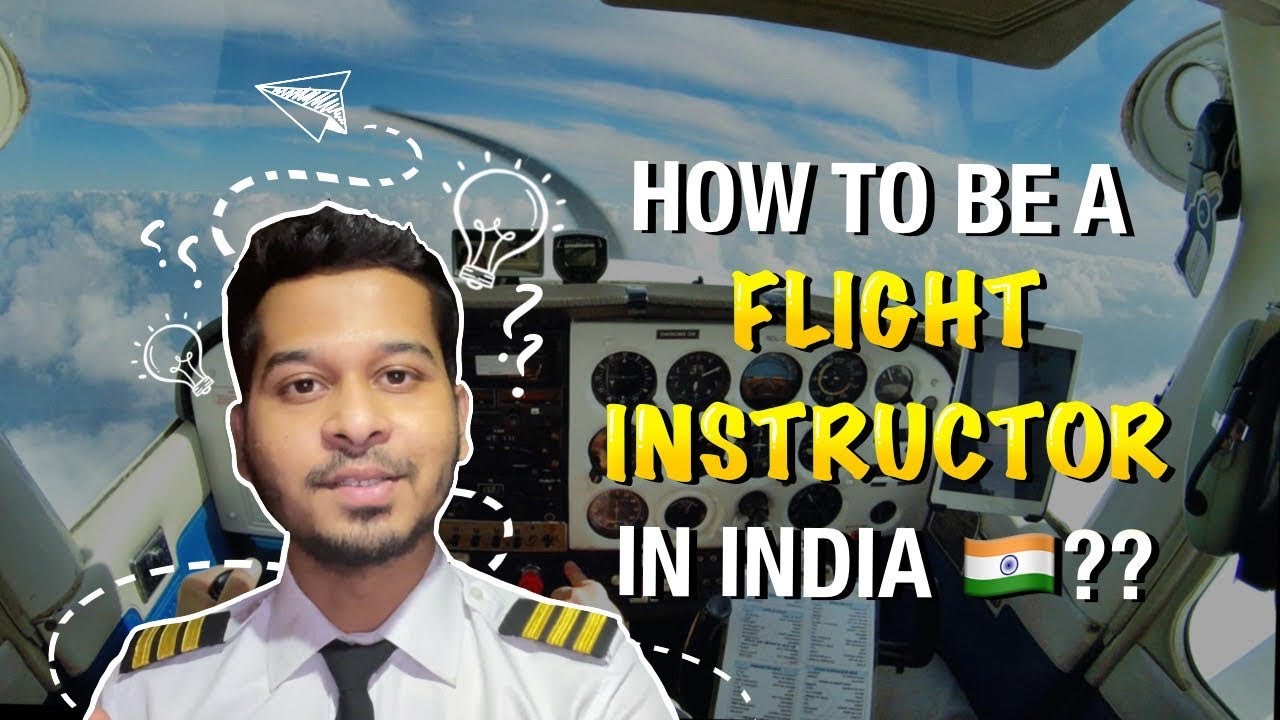 How to be a Flight Instructor in India? REQUIREMENTS | VALIDITY | SALARY and more.
