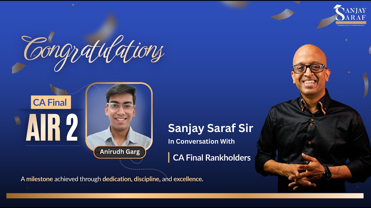 AIR 2 CA Final Topper's HONEST Study Plan | Sanjay Saraf Sir in Conversation With CA Final Toppers