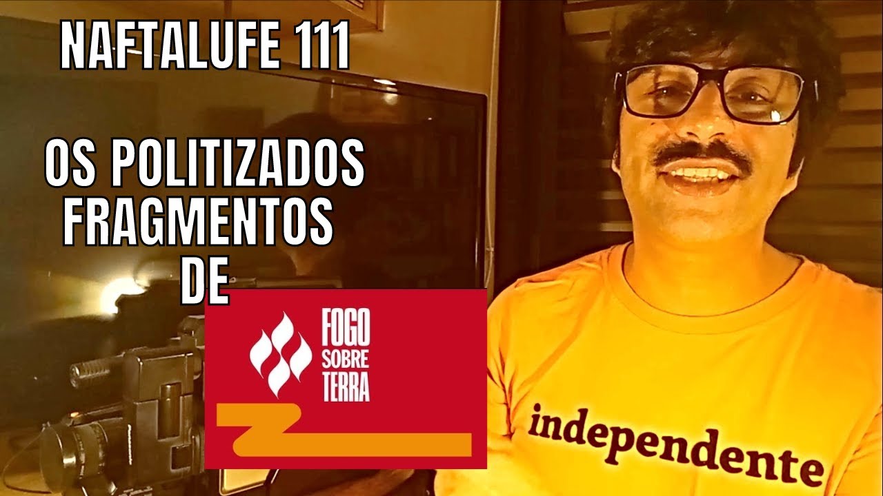 Naftalufe#111 OS POLITIZADOS FRAGMENTOS DE 