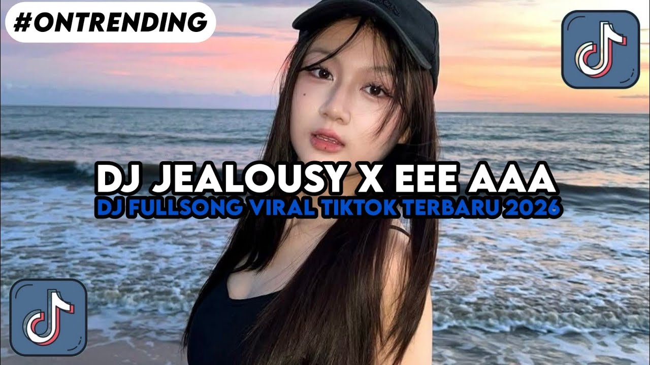 DJ JEALOUSY X EEEEE AAAAAAA DJ FULL SONG VIRAL TIKTOK TERBARU YANG KALIAN CARI 2026