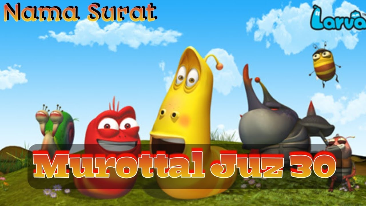 Larva | Murottal Juz 30 Full 