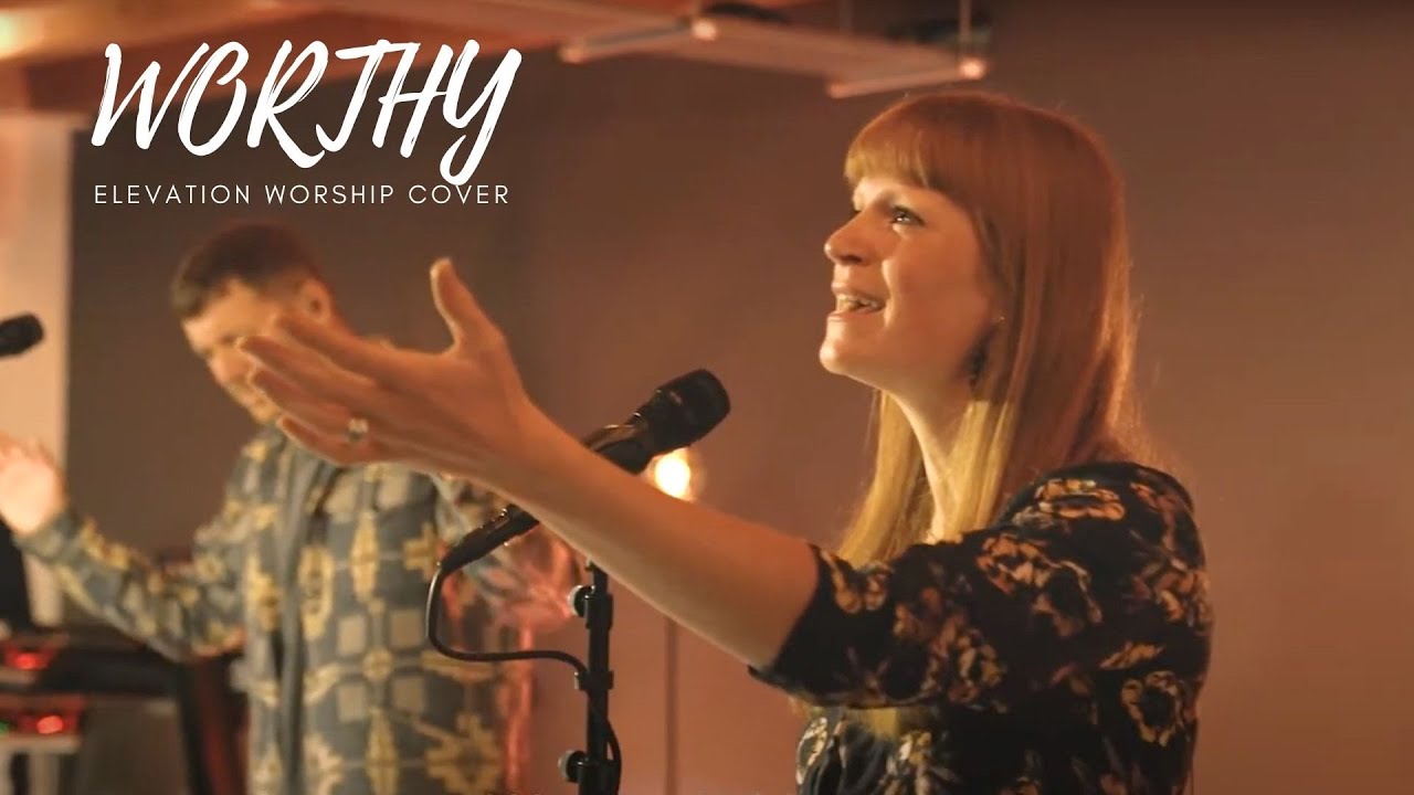 Elevation Worship Worthy Cover
