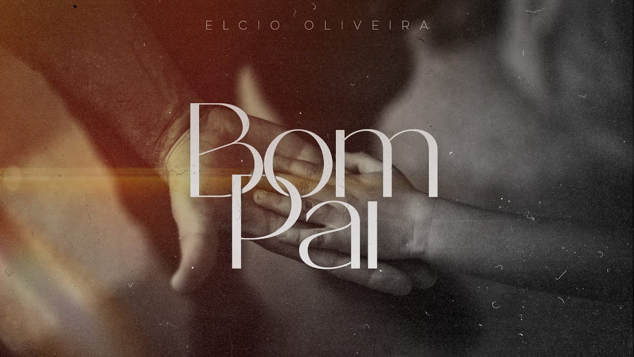Bom Pai  Pr Élcio Oliveira