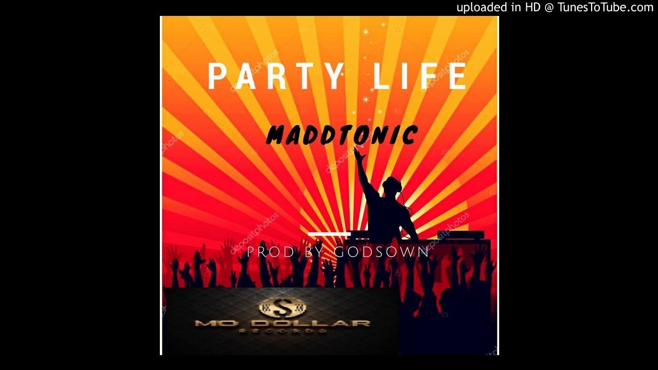 MADDTONIC PARTY LIFE (prod by Godsown)