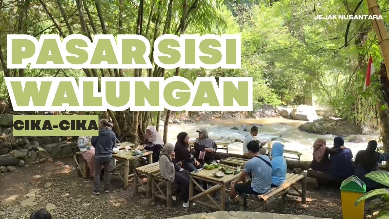 Pasar Sisi Walungan Cika-Cika Bandung | Kuliner Alam di Tepi Sungai