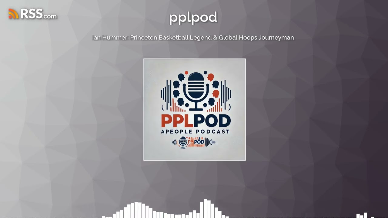 Ian Hummer: Princeton Basketball Legend & Global Hoops Journeyman