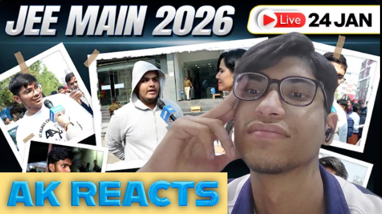 REACTING ON JEE MAINS 2026 STUDENTS REACTION!! AK DAWG