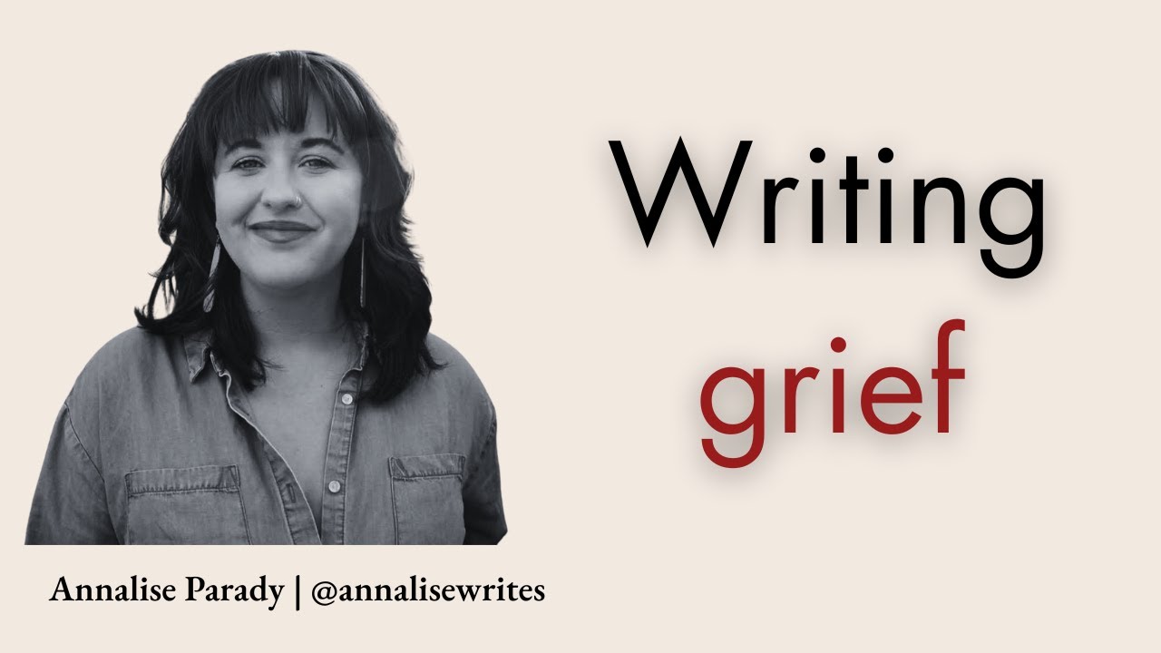 Writing Grief | Annalise Parady on Gather Poets