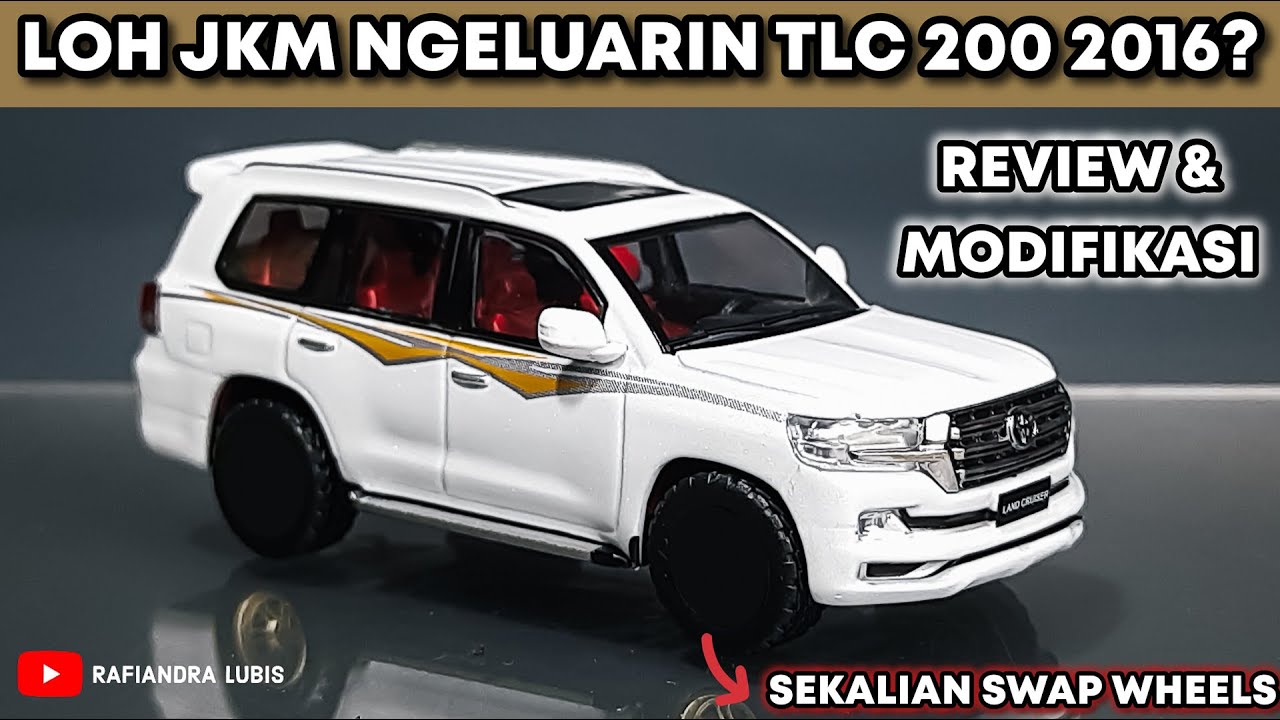 LOH TERNYATA JKM NGELUARIN DIECAST TOYOTA LAND CRUISER 200 2016   REVIEW DAN MODIFIKASI 1:64
