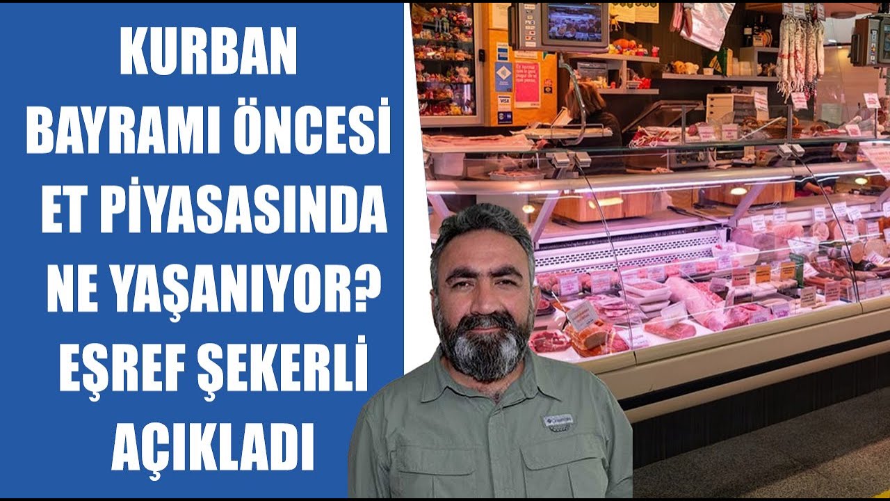 #CANLI Kurban Bayramı &Ouml;ncesi Pazarın  Durumu Ve Et Piyasasında Yaşananlar | Eşref Şekerli A&ccedil;ıklıyor