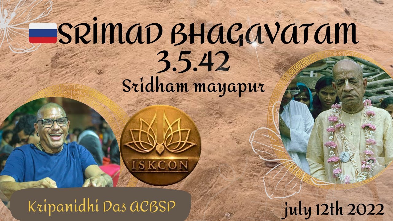 🇷🇺Bhagavatam 3.5.42 w/Kripanidhi das acbsp w/russian iskcon mayapur 12.7.2022