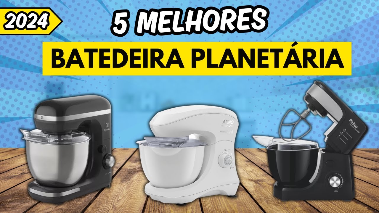 Qual é a Melhor BATEDEIRA PLANETÁRIA de 2025? // Top 5 Melhores Modelos para comprar!