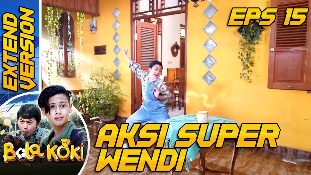 NTAPS!! Super Wendi Bantu Putri Beresin Rumah Secepat Kilat - Bola Koki Eps 15 PART 1