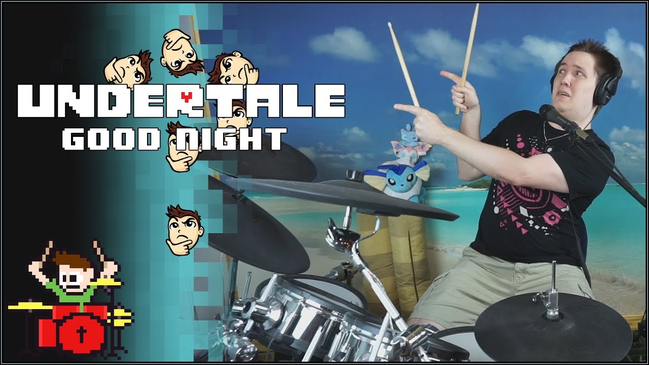 Good Night - Undertale? On Drums!