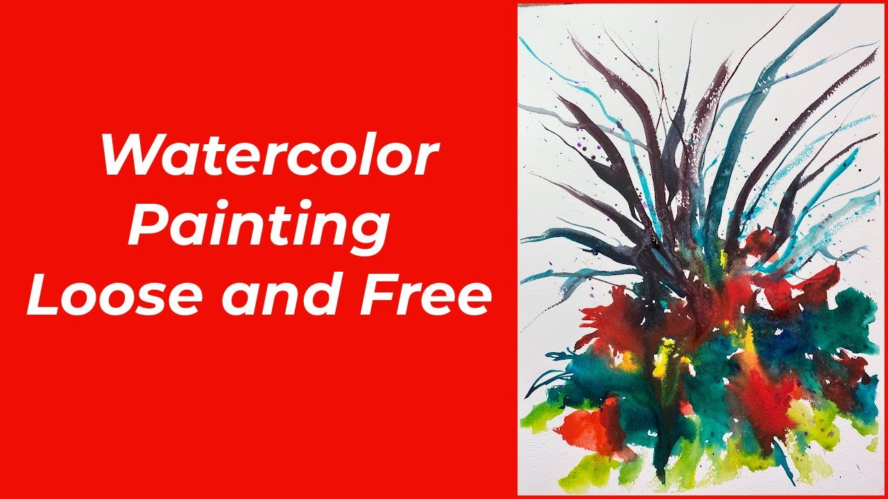 Watercolor Painting Loose and Free