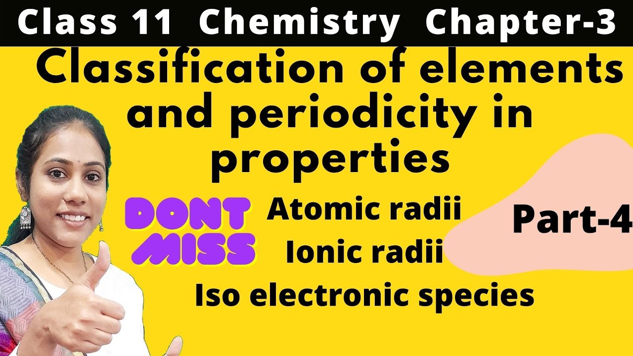 Classification of Elements and Periodic Properties | Atomic radii | Isoelectronic species Part 4