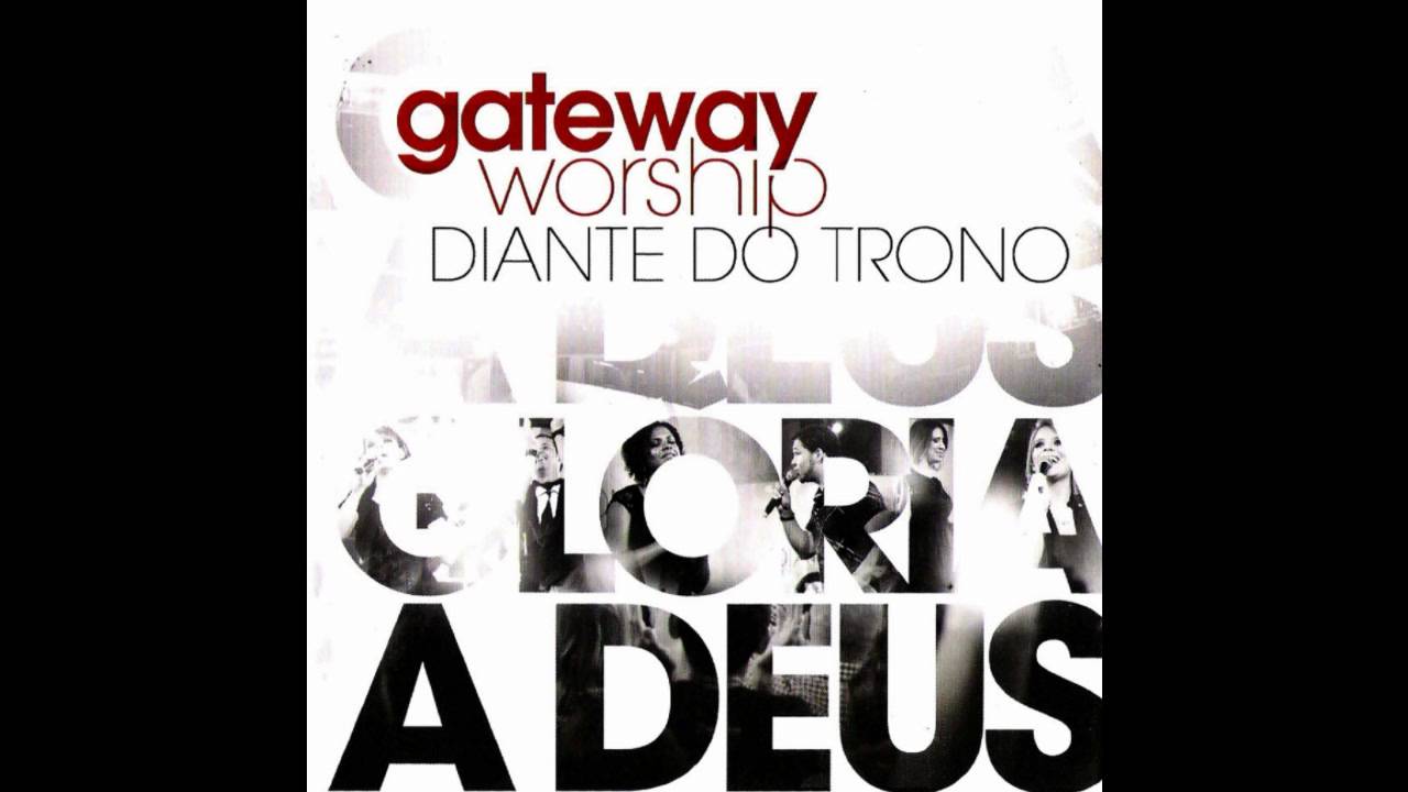 13. Deus Fiel - Gateway Worship - Diante do Trono Glória a Deus