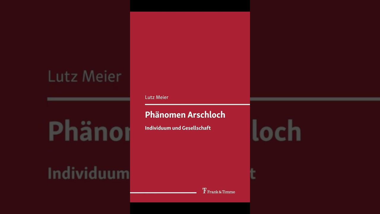 Produktanalyse  Lutz Meier Phänomen Arschloch: Individuum und Gesellschaft