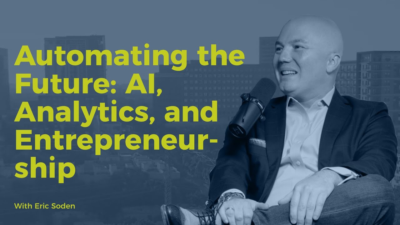 Decision Points E74 – Automating the Future: AI, Analytics, and Entrepreneurship with Eric Soden