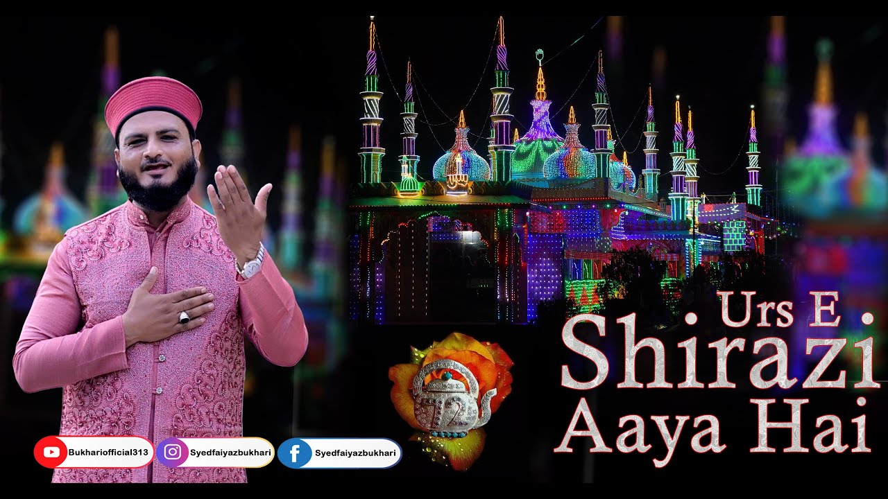Urs E Shirazi Aaya Hai -Syed Faiyaz Bukhari -
