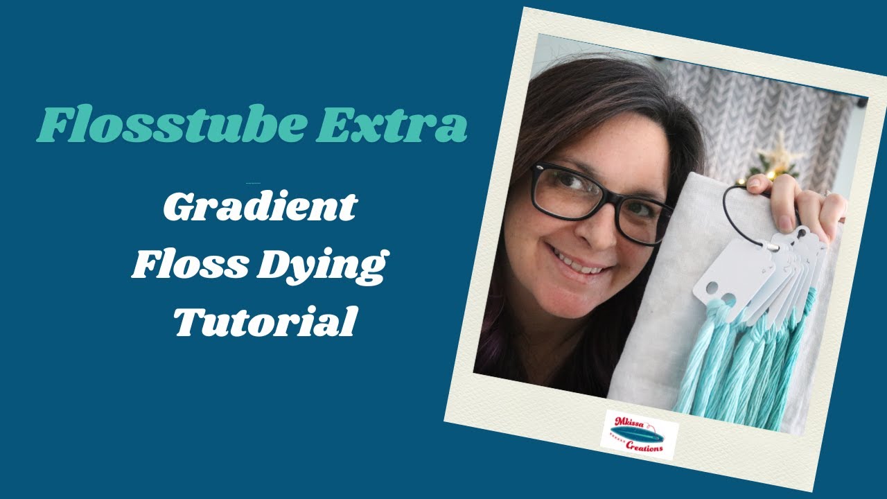 Flosstube Extra - Floss Dying Tutorial - Color Gradient