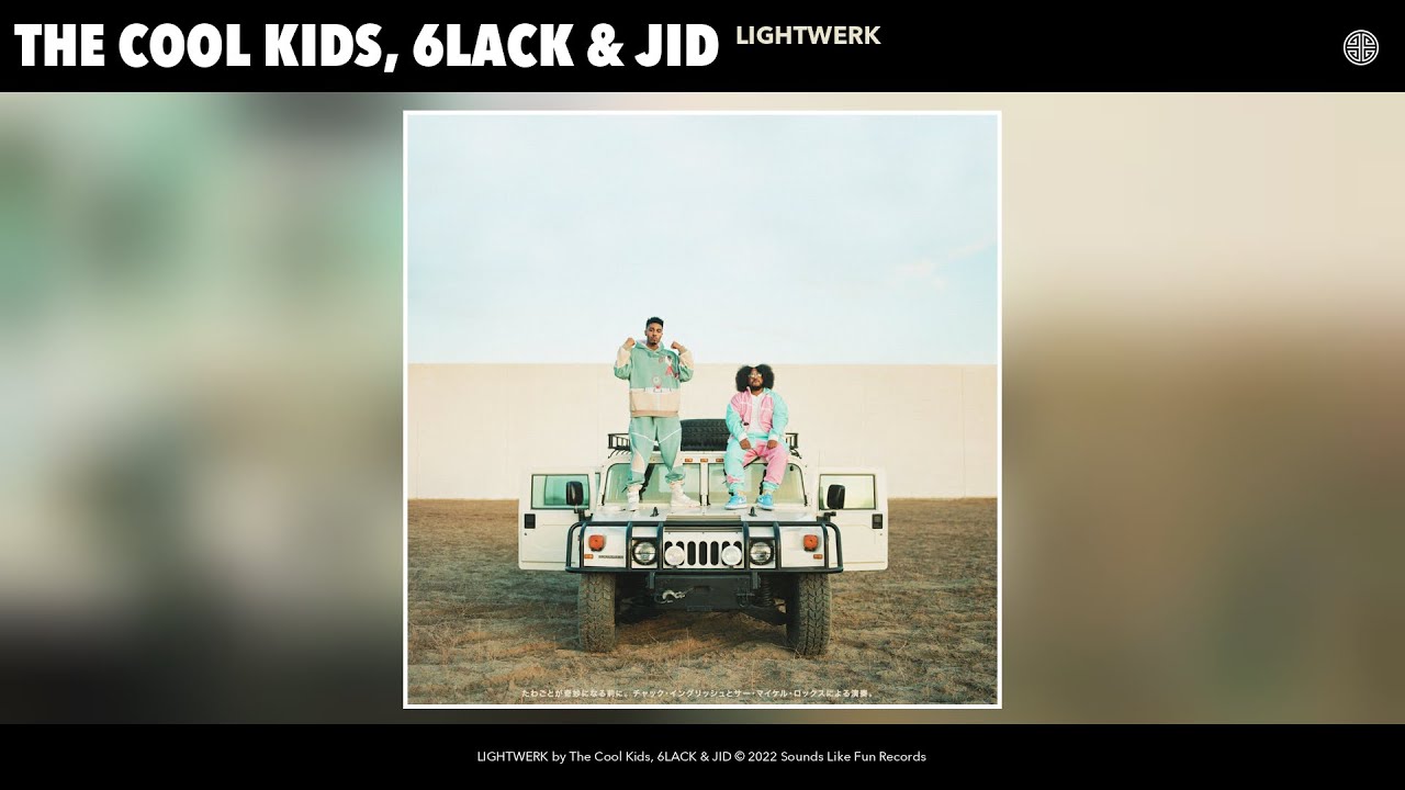 The Cool Kids, 6LACK & JID - LIGHTWERK (Official Audio)