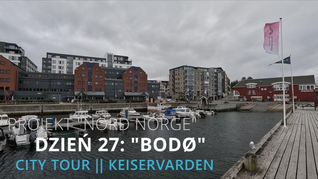 Nord Norge dzień 27: Bodø [City tour, Keiservarden] || Norwegia w obiektywie