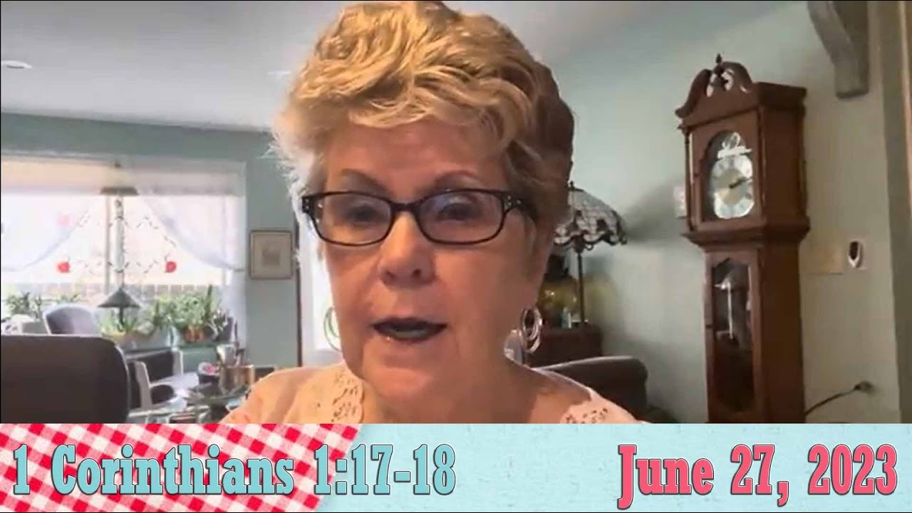 Daily Devotionals for June 27, 2023 - 1 Corinthians 1:17-18 by Bonnie Jones